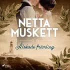 Älskade främling af Netta Muskett