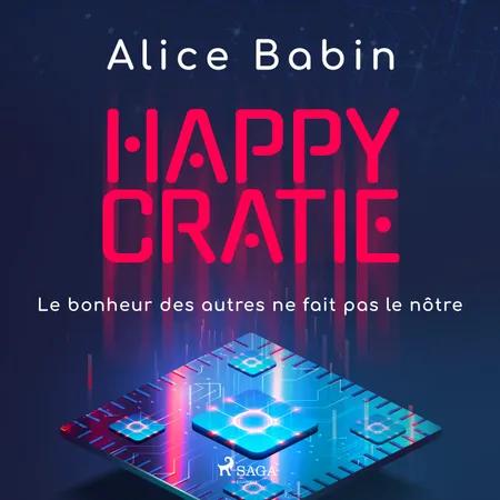Happycratie - Le bonheur des autres ne fait pas le nôtre af Alice Babin