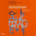 Schizofreni : livet med en psykossjukdom af Ylva Wächter, Sten Friberg og Åsa Konradsson Geuken