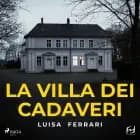 La villa dei cadaveri af Luisa Ferrari
