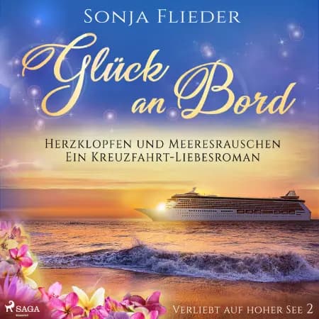 Glück an Bord - Herzklopfen und Meeresrauschen: Ein Kreuzfahrt-Liebesroman (Verliebt auf hoher See 2) af Sonja Flieder