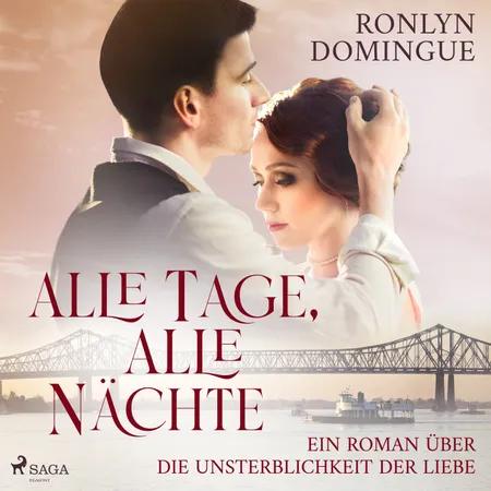 Alle Tage, alle Nächte - Ein Roman über die Unsterblichkeit der Liebe af Ronlyn Domingue