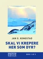 Skal vi krepere her som dyr? af Jan O. Kongstad