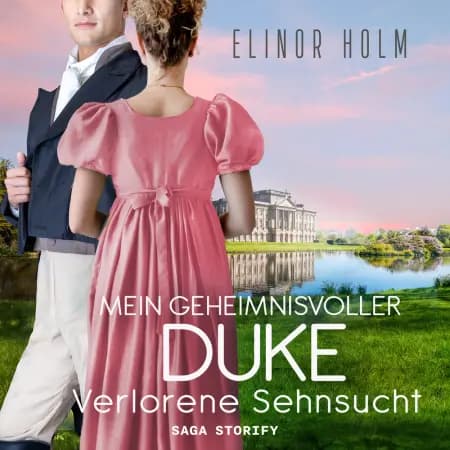 Mein geheimnisvoller Duke - Verlorene Sehnsucht af Elinor Holm