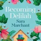 Becoming Delilah af Sara Marchant