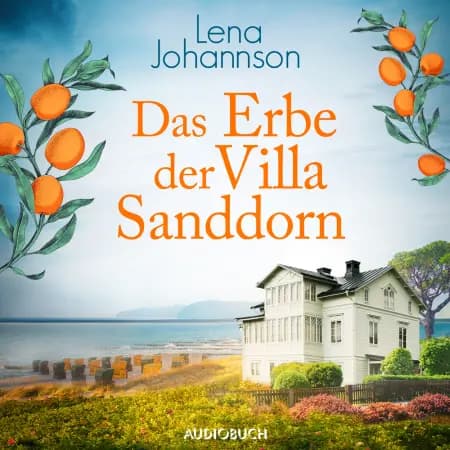 Das Erbe der Villa Sanddorn af Lena Johannson