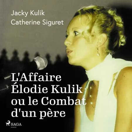 L'Affaire Élodie Kulik ou le Combat d'un père af Jacky Kulik