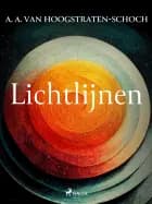 Lichtlijnen af A.A. van Hoogstraten-Schoch