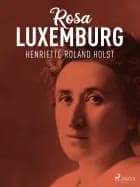 Rosa Luxemburg af Henriette Roland Holst