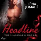 Headline - Tome 2 : La drogue au sang bleu af Léna Jomahé