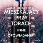 Mieszkający przy torach i inne opowiadania af Aleksander Cywiński