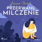 Przerwane milczenie af Anna Feret
