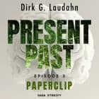Present Past: Paperclip (Episode 3) af Dirk G. Laudahn