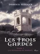 Les Trois Gardes - Tome 2 : Les Héritiers de Samaël af Damien Mauger
