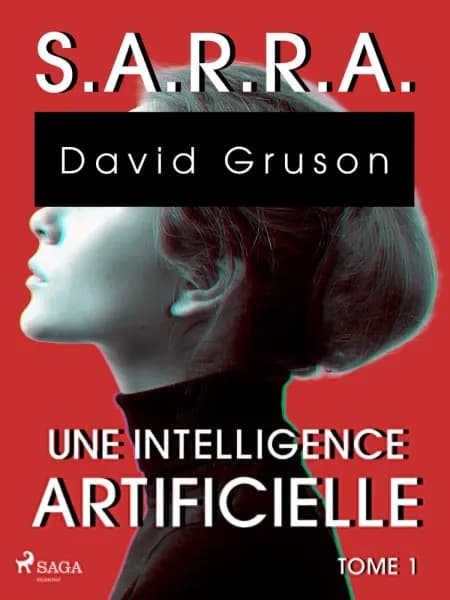 S.A.R.R.A. - Tome 1 : Une Intelligence artificielle af David Gruson