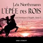 Les Chroniques d'Argalh, T7 : L'Épée des Rois af Léa Northmann