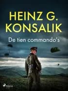 De tien commando's af Heinz G. Konsalik