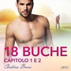 18 buche: capitolo 1 e 2 - erotica gay af Cristina Bruni