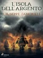 L'isola dell'argento af Giuseppe Fanciulli