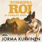 Susikoira Roi ja pimeän pesä af Jorma Kurvinen