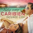 Natligt eventyr i Caribien - erotisk novelle af Desirée Coy