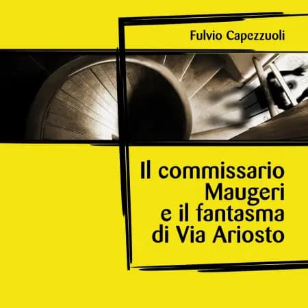 Il commissario Maugeri e il fantasma di Via Ariosto af Fulvio Capezzuoli