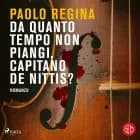 Da quanto tempo non piangi, capitano De Nittis? af Paolo Regina