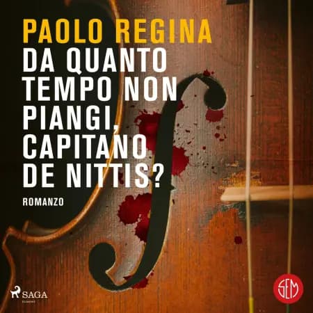 Da quanto tempo non piangi, capitano De Nittis? af Paolo Regina