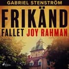 Frikänd : fallet Joy Rahman af Gabriel Stenström