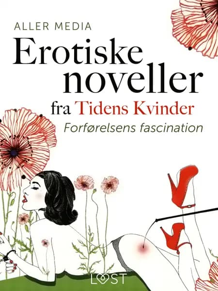 Forførelsens fascination - erotiske noveller fra Tidens kvinder af Aller Media A/S
