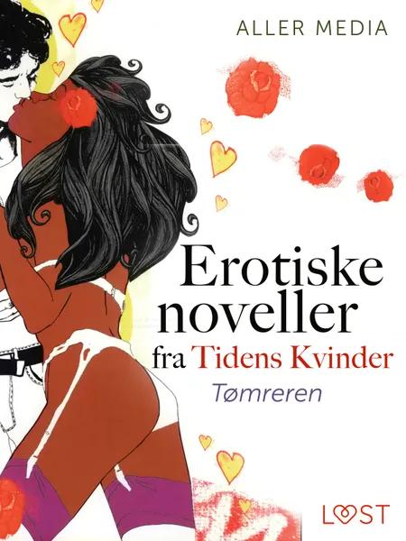 Tømreren - erotiske noveller fra Tidens kvinder af Aller Media A/S