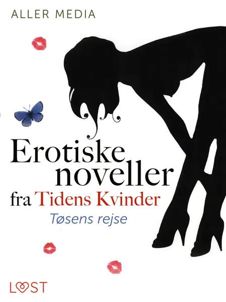 Tøsens rejse - erotiske noveller fra Tidens kvinder af Aller Media A/S