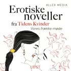 Vores frække møde - erotiske noveller fra Tidens kvinder af Aller Media A/S