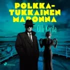 Polkkatukkainen madonna af Olli Karila