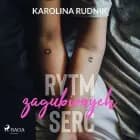 Rytm zagubionych serc af Karolina Rudnik