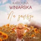 Na zawsze af Karolina Winiarska