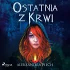 Ostatnia z Krwi af Aleksandra Pilch