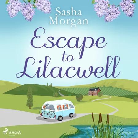 Escape to Lilacwell af Sasha Morgan