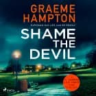 Shame the Devil af Graeme Hampton