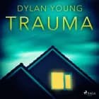 Trauma af Dylan Young