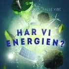 Har vi energien? af Palle Vibe