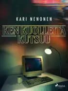 Ken kuolleita kutsuu af Kari Nenonen