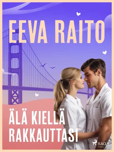 Älä kiellä rakkauttasi af Eeva Raito
