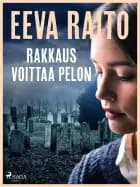 Rakkaus voittaa pelon af Eeva Raito