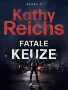 Fatale keuze af Kathy Reichs