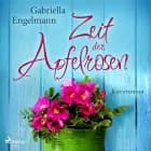 Zeit der Apfelrosen af Gabriella Engelmann
