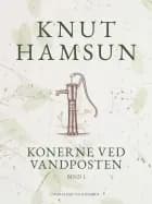Konerne ved vandposten. Bind I af Knut Hamsun