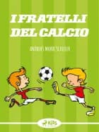 I fratelli del calcio af Andreas Munk Scheller