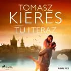 Tu i teraz af Tomasz Kieres