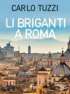 Li briganti a Roma af Carlo Tuzzi